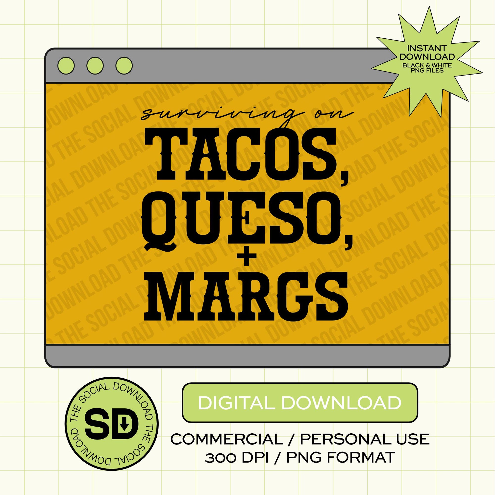 Surviving on Tacos PNG- INSTANT DOWNLOAD (FIESTA1015)