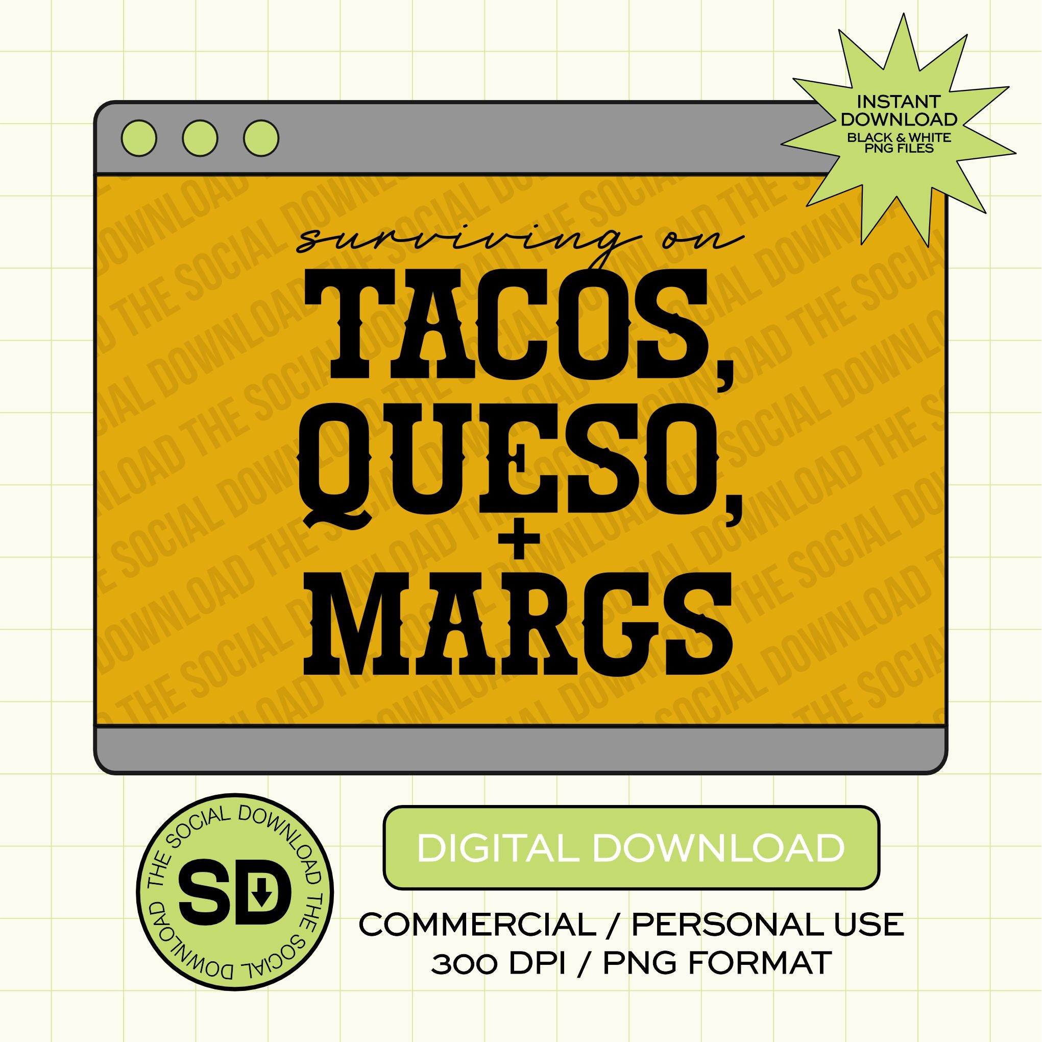 Surviving on Tacos PNG- INSTANT DOWNLOAD (FIESTA1015)