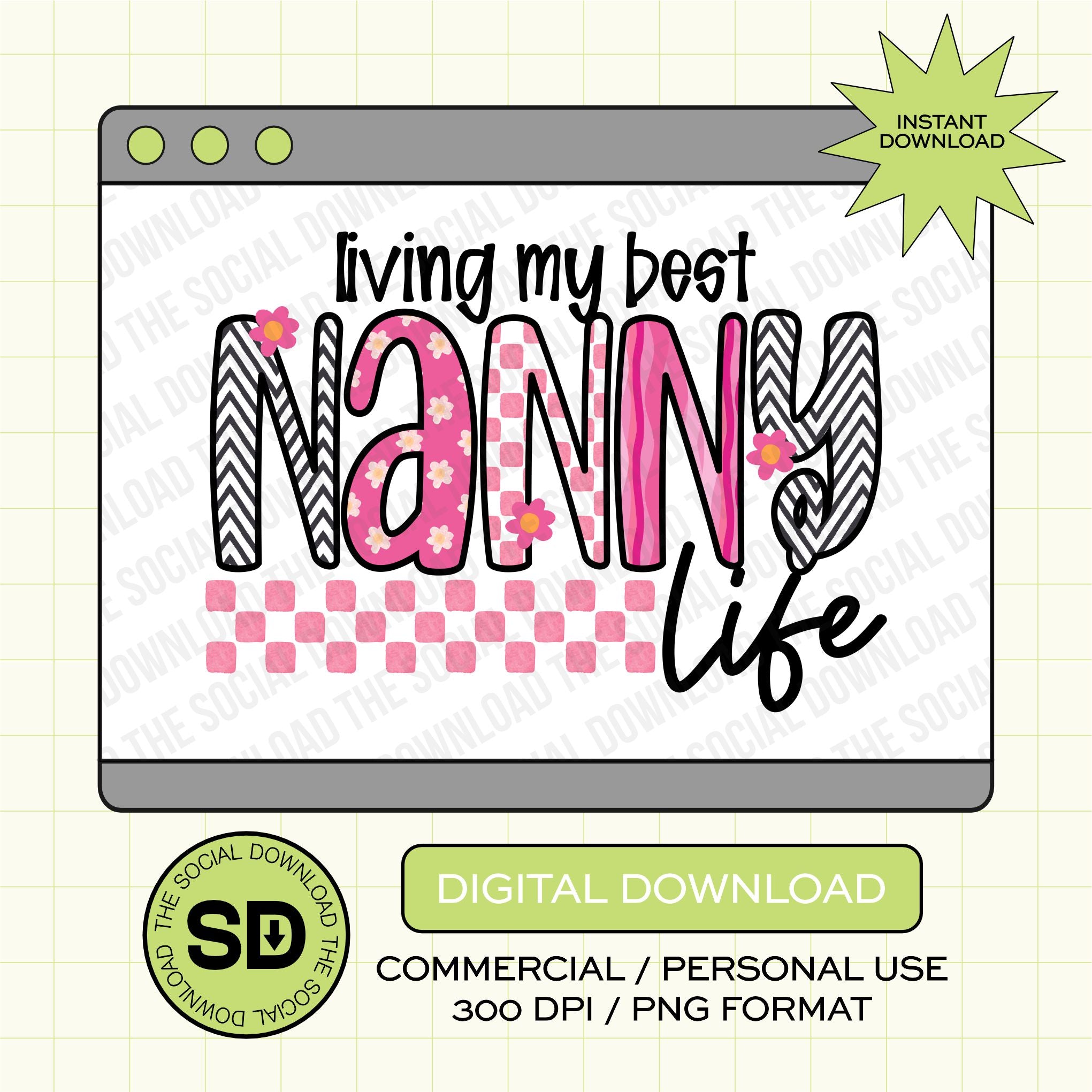 Living my Best Nanny Life PNG- INSTANT DOWNLOAD (MAMA1019-NANNY)