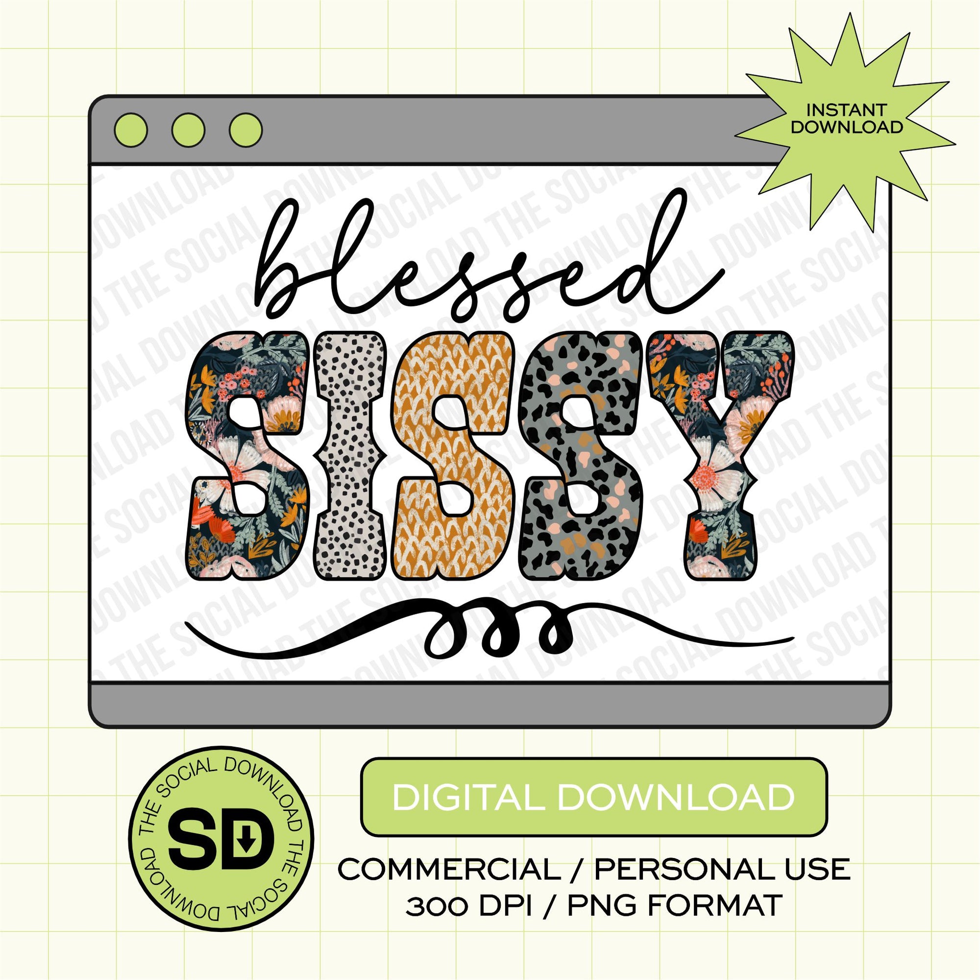 Blessed Sissy Boho Floral PNG- INSTANT DOWNLOAD (MAMA1021-SISSY)