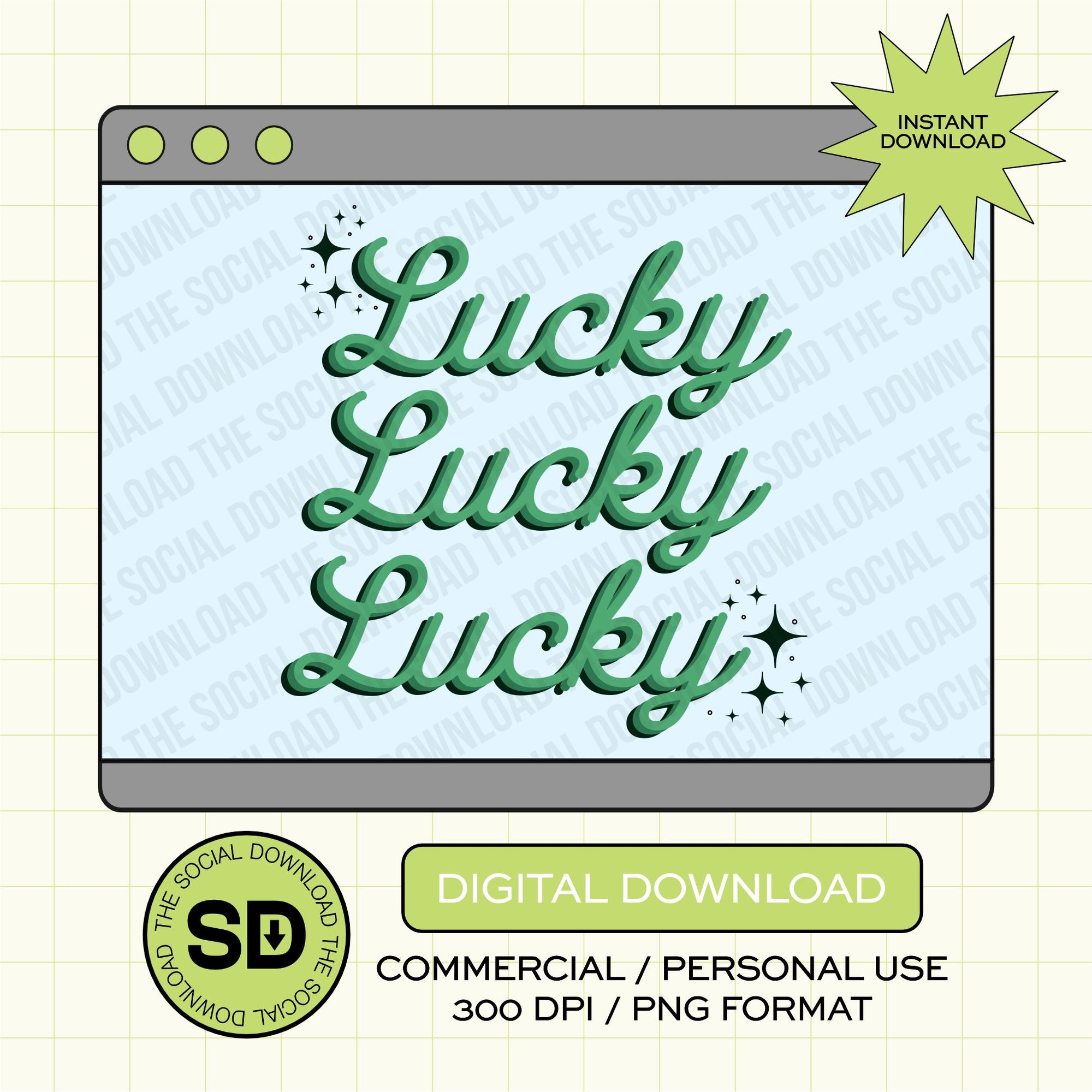 Lucky Lucky Lucky PNG- INSTANT DOWNLOAD (STPATTYID1005)