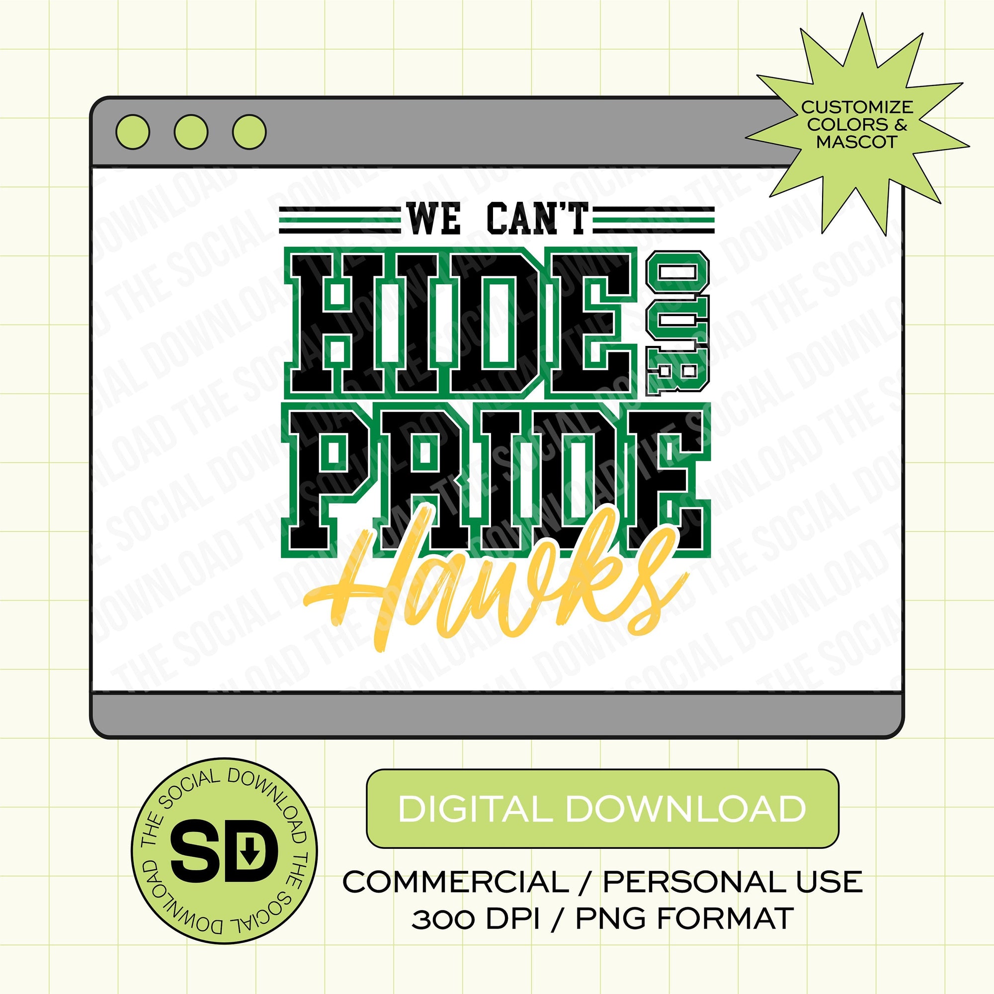 Can't Hide our Pride Mascot Custom School Spirit PNG File (SW1021)