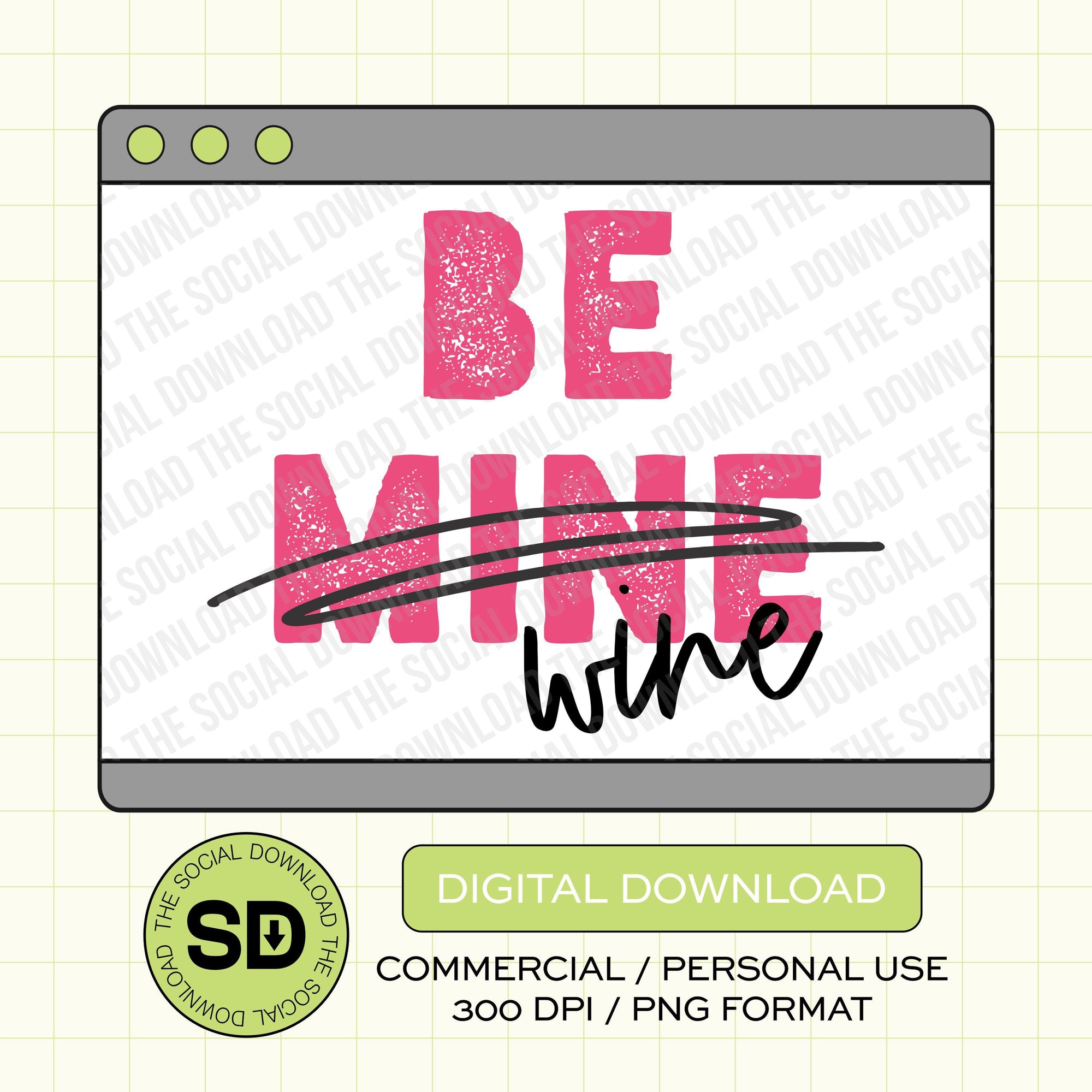 Be Wine Valentines PNG Instant Download (VDay1001)