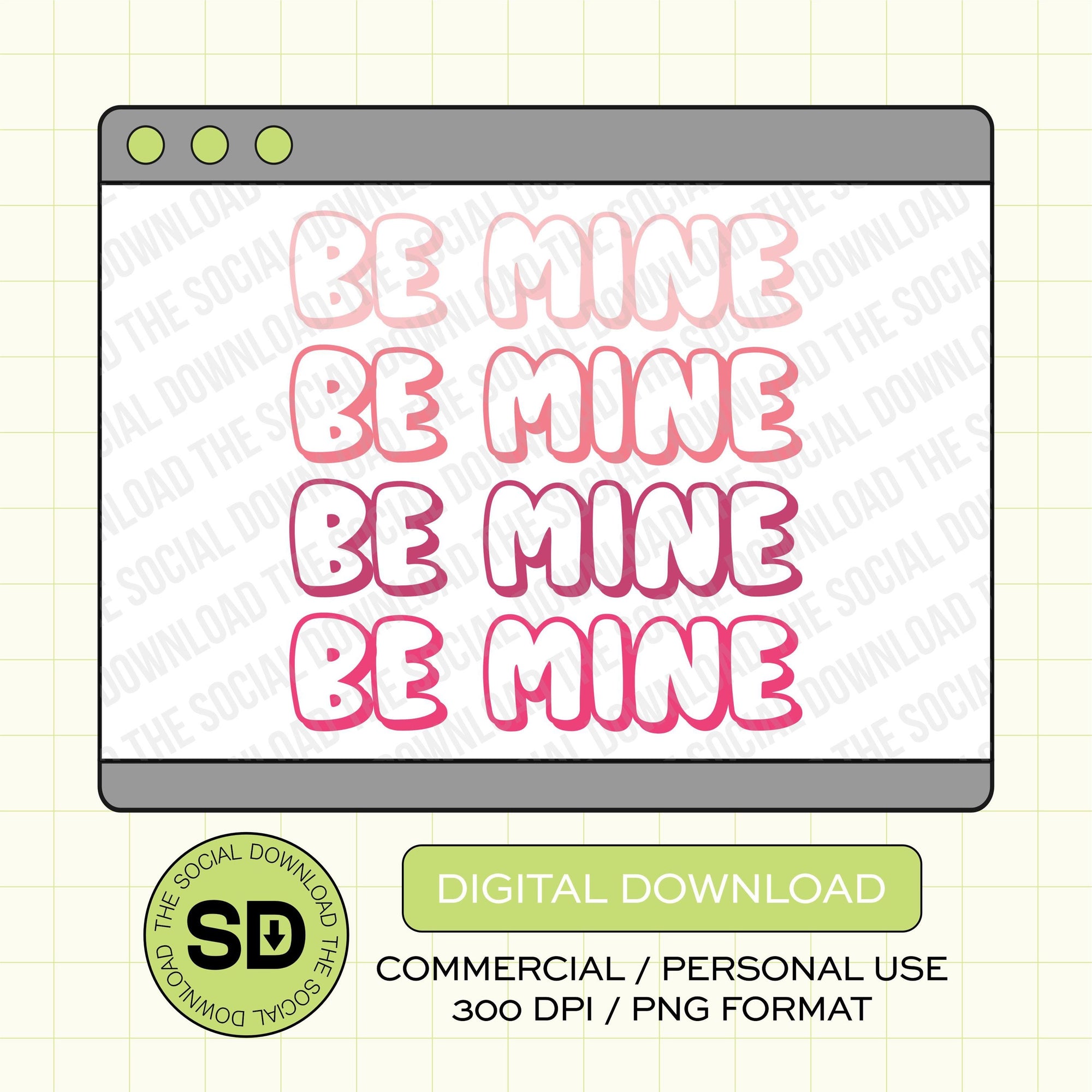 Be Mine Bubble Ombre Valentines PNG Instant Download  (VDay1002)