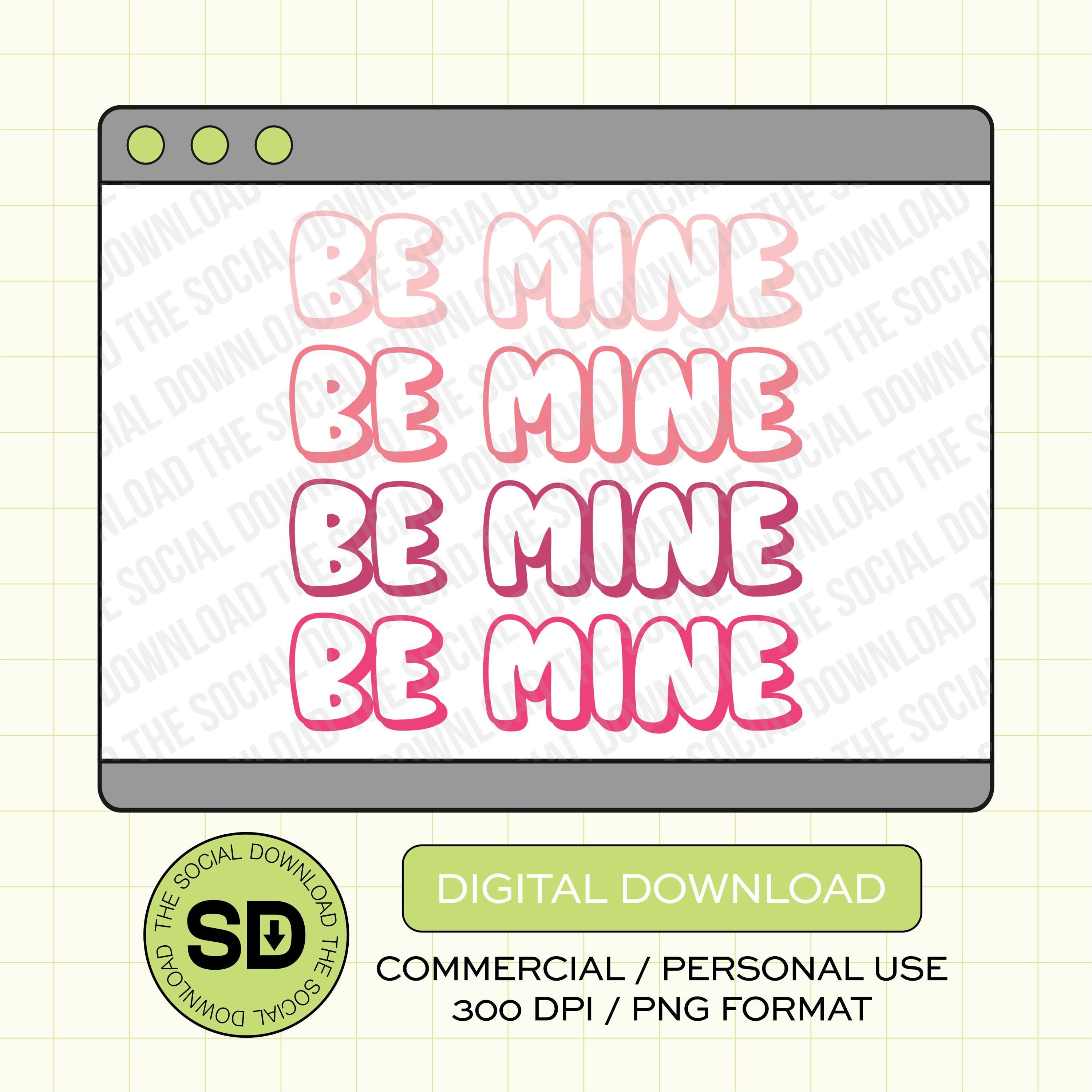Be Mine Bubble Ombre Valentines PNG Instant Download  (VDay1002)