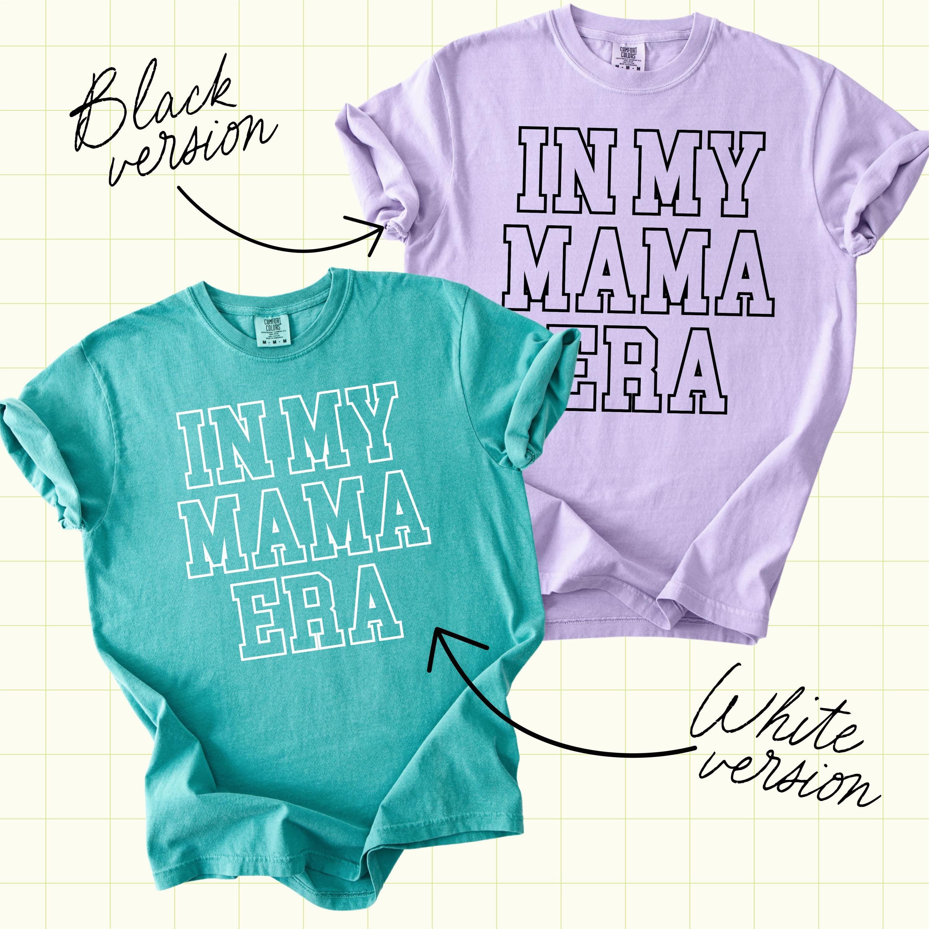 In My Mama Era PNG- INSTANT DOWNLOAD (MAMA1013)