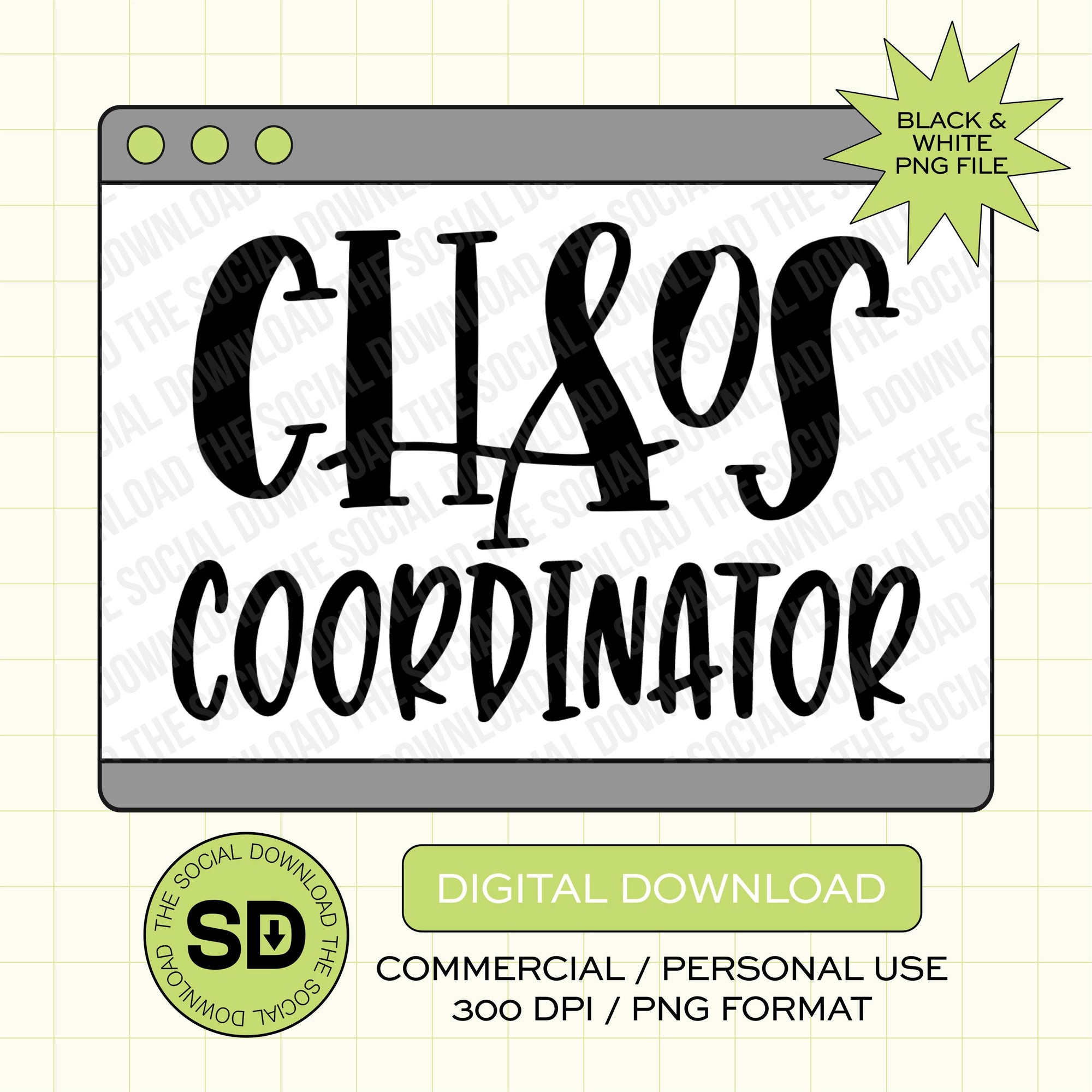 Chaos Coordinator Mama PNG- INSTANT DOWNLOAD (MAMA1016)