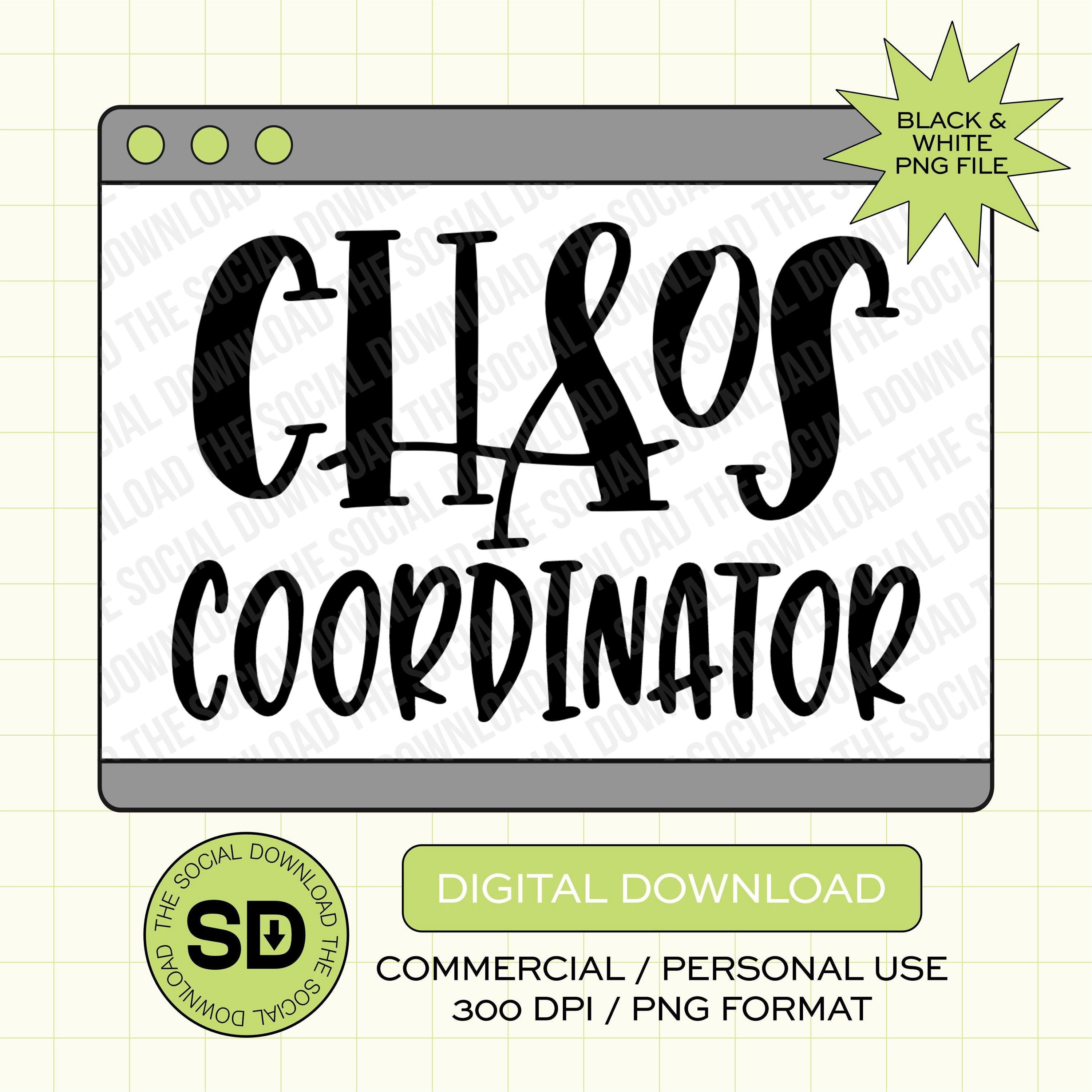 Chaos Coordinator Mama PNG- INSTANT DOWNLOAD (MAMA1016)