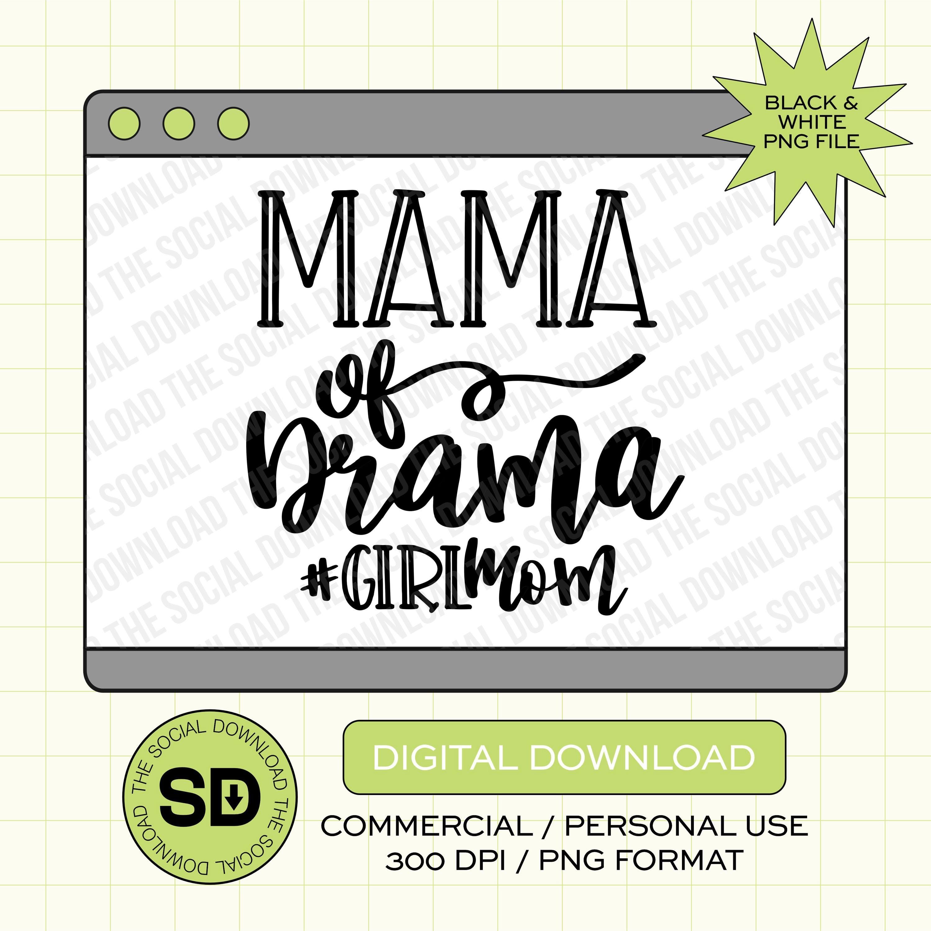 Mama of Drama Mama PNG- INSTANT DOWNLOAD (MAMA1018)