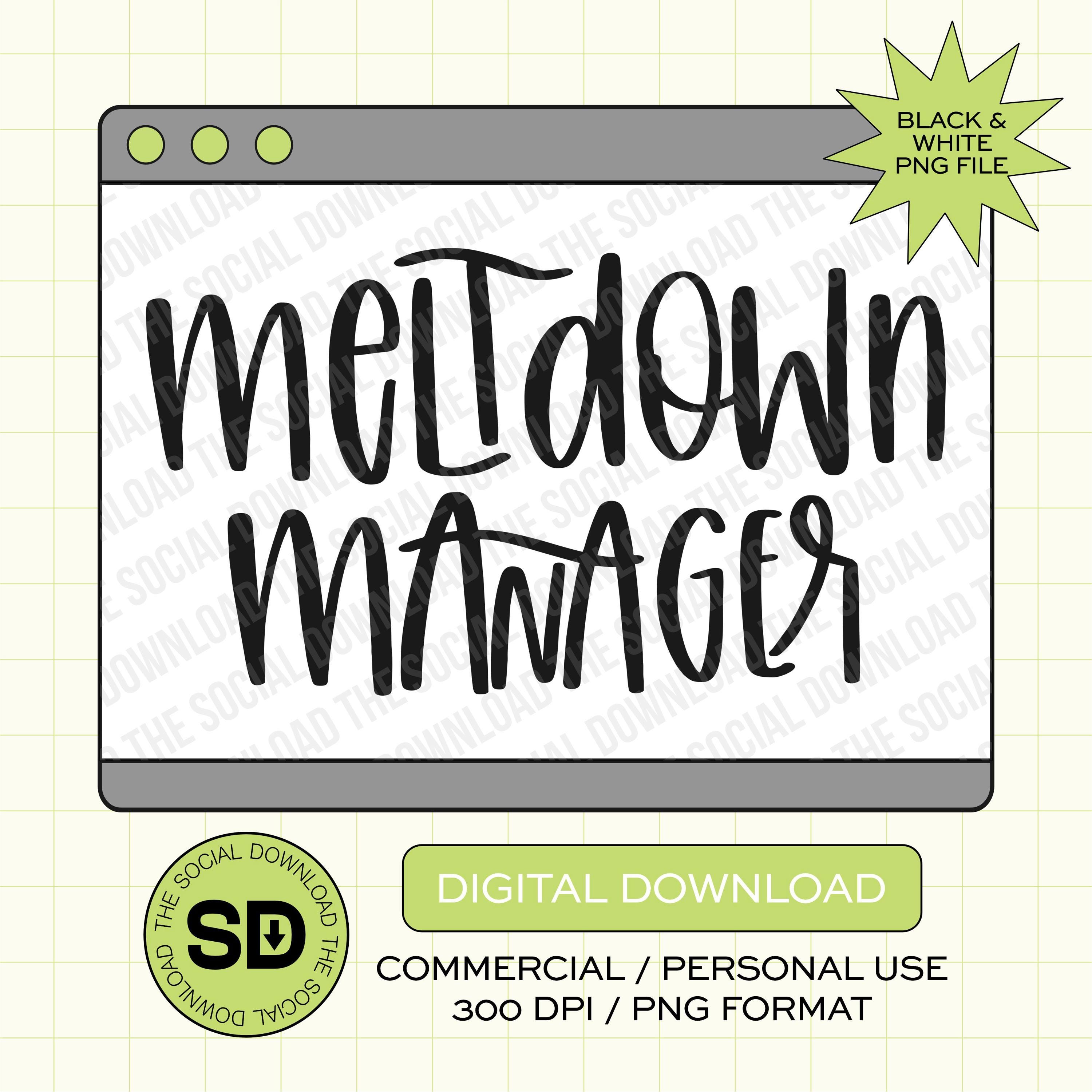 Meltdown Manager Mama PNG- INSTANT DOWNLOAD (MAMA1010)