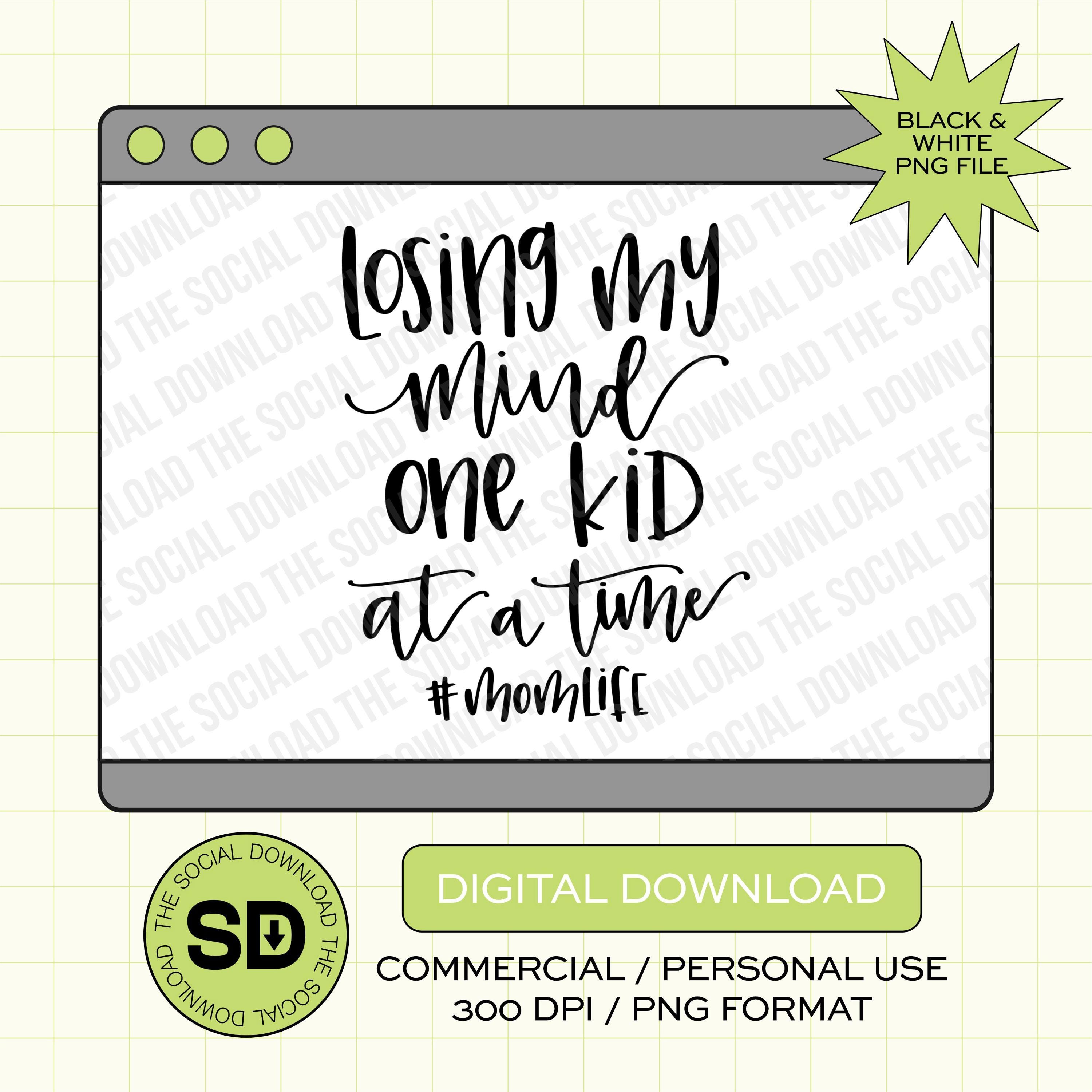 Losing my Ming Mama PNG- INSTANT DOWNLOAD (MAMA1011)