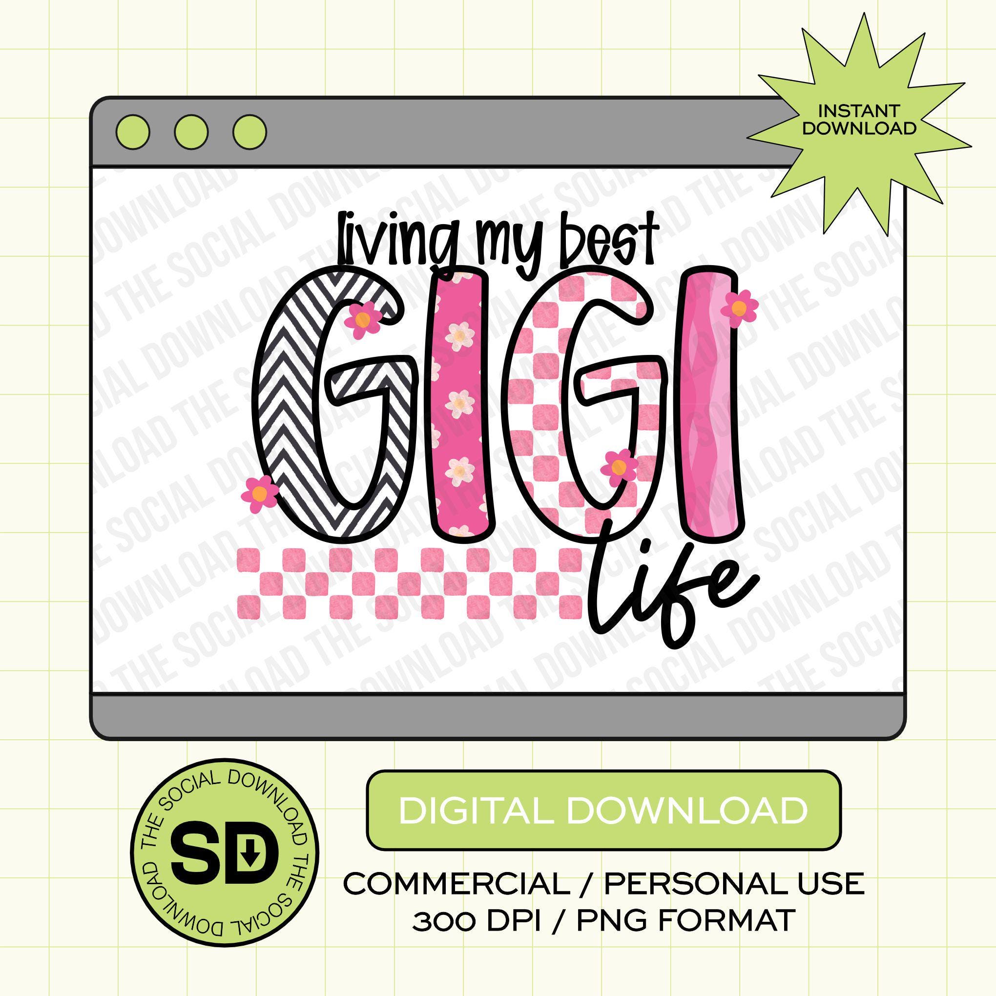 Living my Best Gigi Life PNG- INSTANT DOWNLOAD (MAMA1019-GIGI)