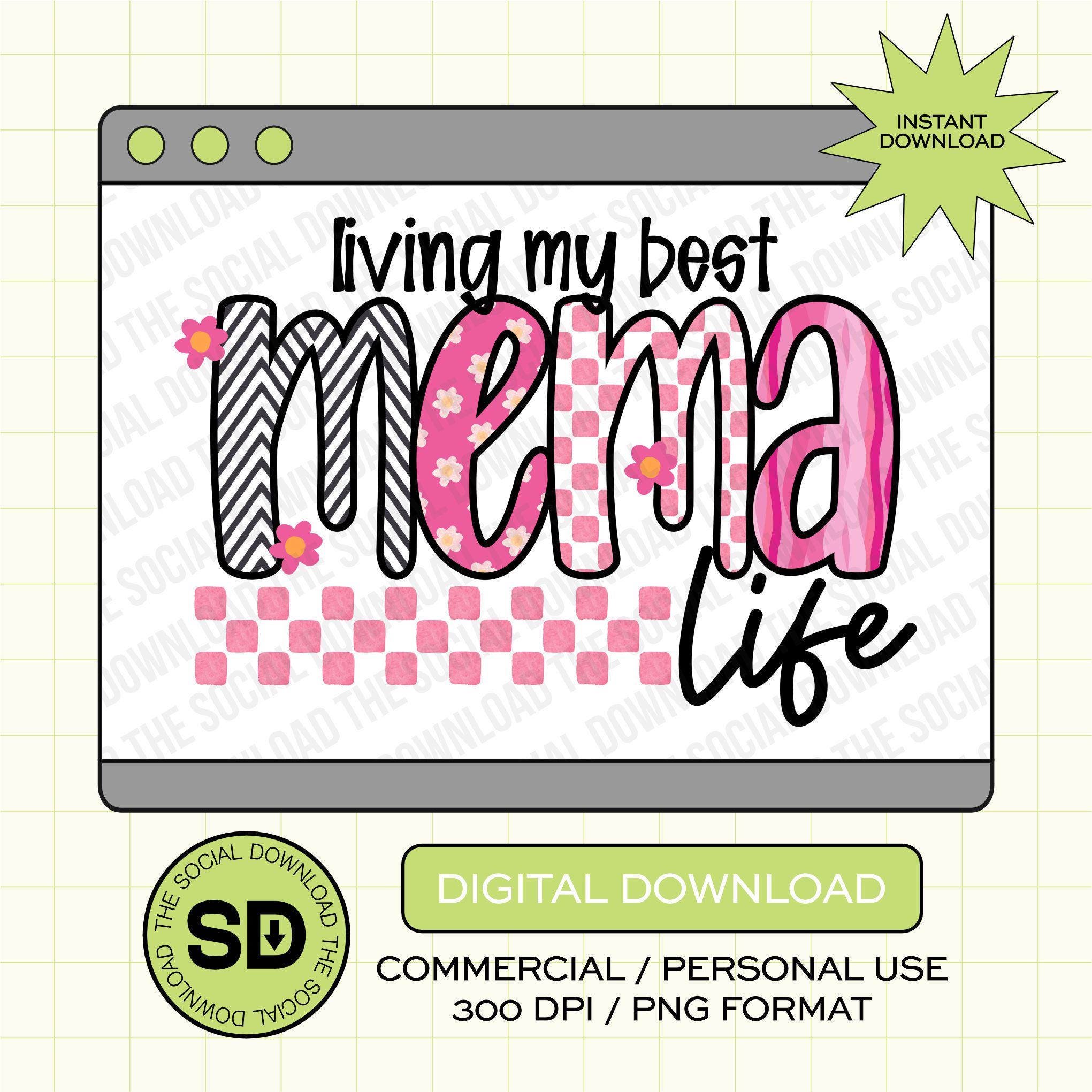 Living my Best Mema Life PNG- INSTANT DOWNLOAD (MAMA1019-MEMA)
