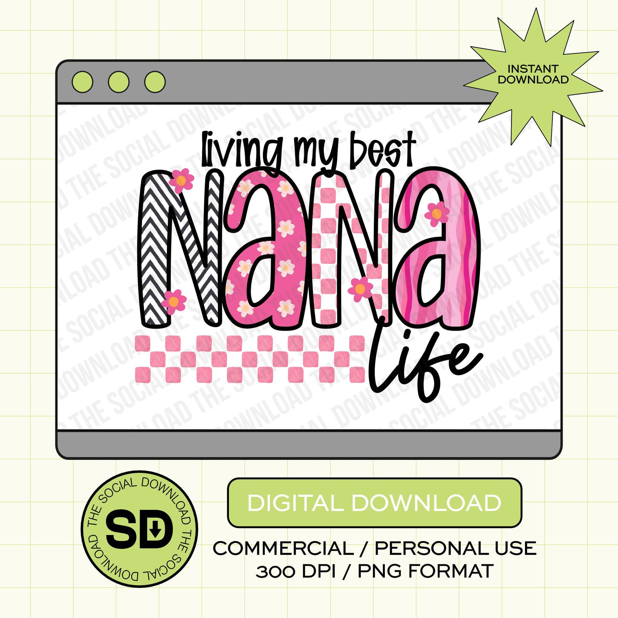 Living my Best Nana Life PNG- INSTANT DOWNLOAD (MAMA1019-NANA)